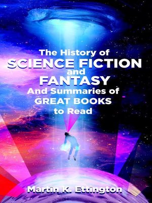 cover image of The History of Science Fiction and Fantasy and Summaries of Great Books to Read